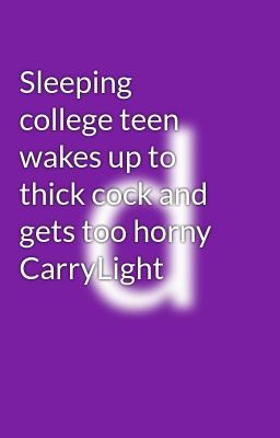 best of Carrylight thick teen college wakes